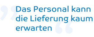 Das Personal kann die Lieferung kaum erwarten.