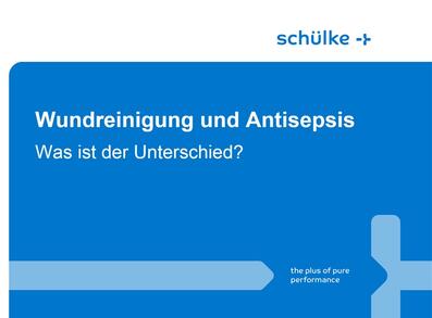 Wundreinigung und Antisepsis - Was ist der Unterschied?